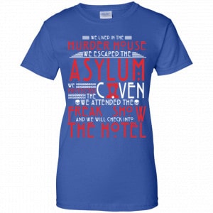 We Lived In The Murder House We Escape The Asylum Shirt, Hoodie, Tank 25 We Lived In The Murder House We Escape The Asylum Shirt, Hoodie, Tank 25