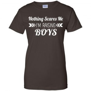 Nothing Scares Me I'm Raising Boys Shirt, Hoodie, Tank 23