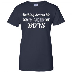 Nothing Scares Me I'm Raising Boys Shirt, Hoodie, Tank 24