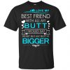 I Love My Best Friend With All My Butt I Would Say Heart But My Butt Are Bigger Shirt, Hoodie, Tank 1