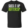 Suck It Up Buttercup Shirt, Hoodie, Tank 1