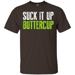 Suck It Up Buttercup Shirt, Hoodie, Tank Apparel 2