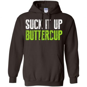Suck It Up Buttercup Shirt, Hoodie, Tank 20 Suck It Up Buttercup Shirt, Hoodie, Tank 20