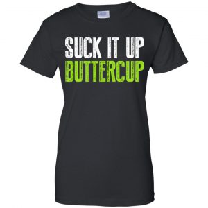 Suck It Up Buttercup Shirt, Hoodie, Tank 22 Suck It Up Buttercup Shirt, Hoodie, Tank 22