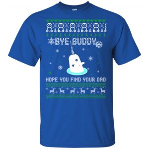 Bye Buddy Hope You Find Your Dad Shirt, Hoodie, Sweater 16