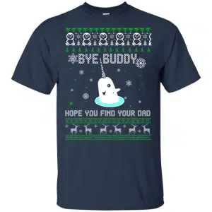 Bye Buddy Hope You Find Your Dad Shirt, Hoodie, Sweater 17
