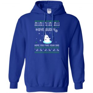 Bye Buddy Hope You Find Your Dad Shirt, Hoodie, Sweater 21