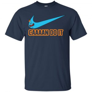 Caaaan Do It Shirt, Hoodie, Tank 17