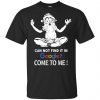 Can Not Find It In Google Come To Me T-Shirts, Hoodie, Tank 2