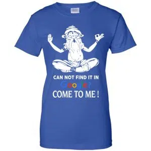 Can Not Find It In Google Come To Me T-Shirts, Hoodie, Tank 25