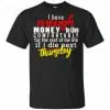 I Have Enough Money To Live Comfortably For The Rest Of My Life If I Die Next Thursday Shirt, Hoodie, Tank 2