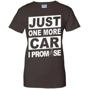 Just One More Car I Promise Shirt, Hoodie, Tank 23