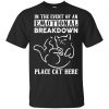 In The Event Of An Emotional Breakdown Place Cat Here Shirt, Hoodie, Tank 1