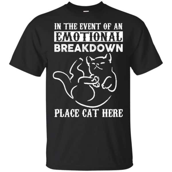 In The Event Of An Emotional Breakdown Place Cat Here Shirt, Hoodie, Tank 3