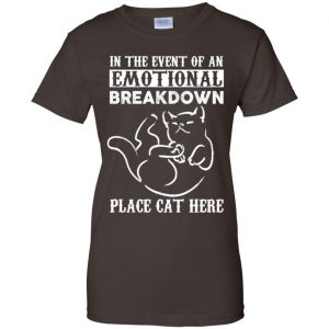 In The Event Of An Emotional Breakdown Place Cat Here Shirt, Hoodie, Tank 23
