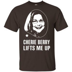 Cherie Berry Lifts Me Up Shirt, Hoodie, Tank Apparel 2