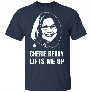 Cherie Berry Lifts Me Up Shirt, Hoodie, Tank 17