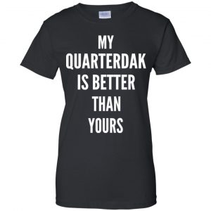 My Quarterdak Is Better Than Yours Shirt, Hoodie, Tank 22