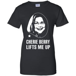 Cherie Berry Lifts Me Up Shirt, Hoodie, Tank 22