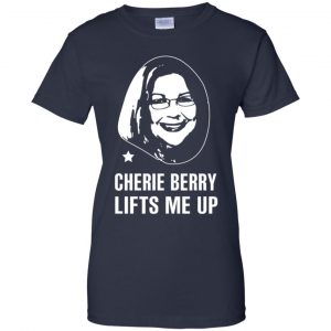 Cherie Berry Lifts Me Up Shirt, Hoodie, Tank 24