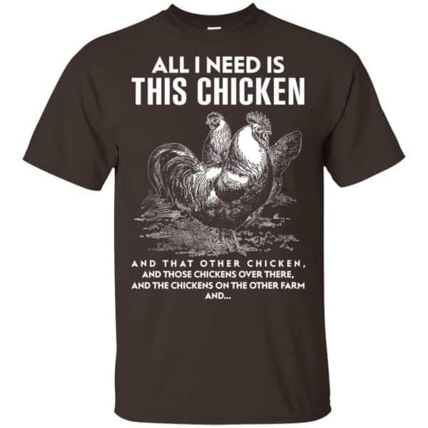 All I Need Is This Chicken And That Other Chicken Shirt, Hoodie, Tank Apparel 4