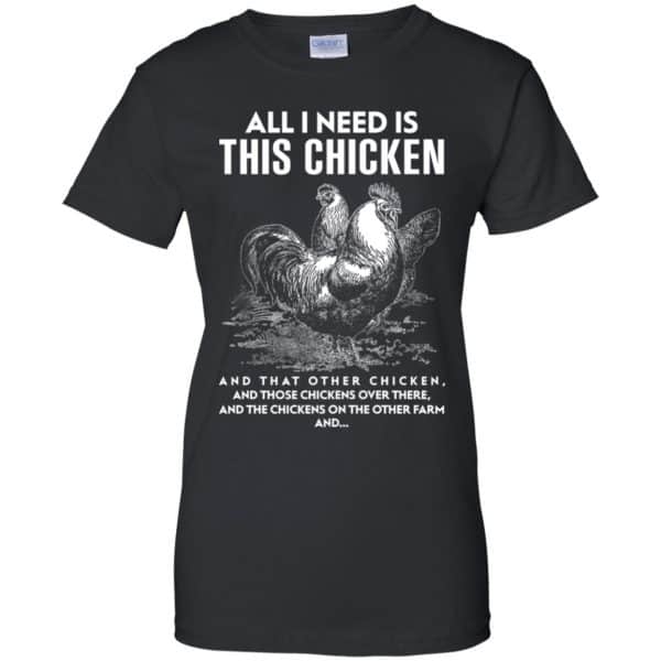 All I Need Is This Chicken And That Other Chicken Shirt, Hoodie, Tank Apparel 11