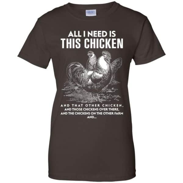 All I Need Is This Chicken And That Other Chicken Shirt, Hoodie, Tank Apparel 12