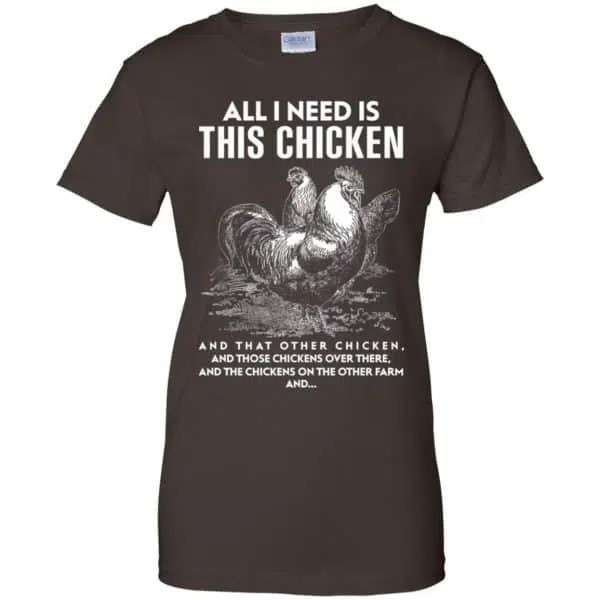 All I Need Is This Chicken And That Other Chicken Shirt, Hoodie, Tank 12