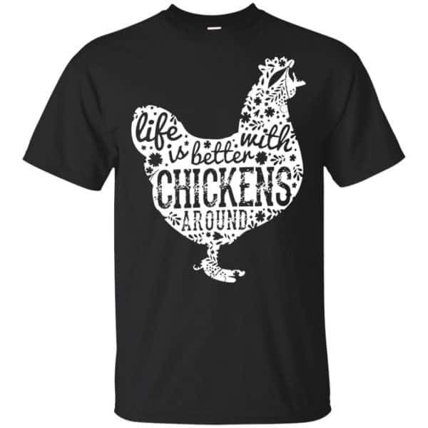 Life Is Better With Chickens Around Shirt, Hoodie, Tank 3