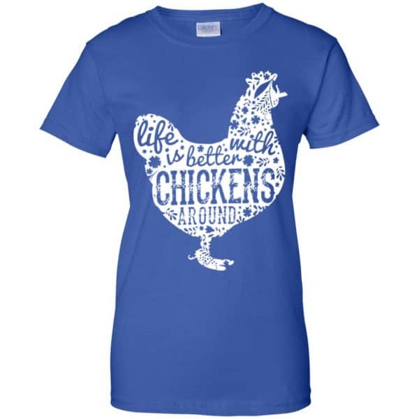Life Is Better With Chickens Around Shirt, Hoodie, Tank | 0sTees