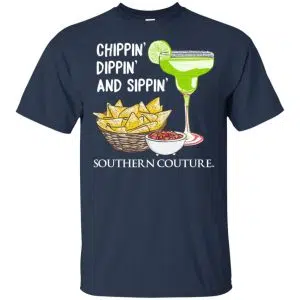 Chippin' Dippin' And Sippin' Southern Couture Shirt, Hoodie, Tank 17