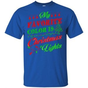 My Favorite Color Is Christmas Light Xmas T-Shirts, Hoodie, Sweater 16