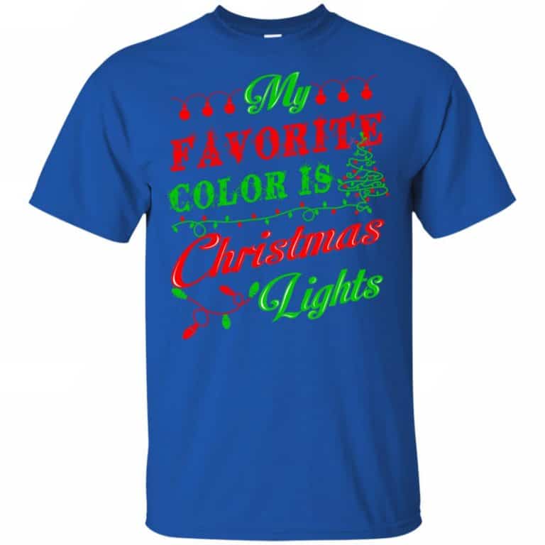 My Favorite Color Is Christmas Light Xmas TShirts, Hoodie, Sweater