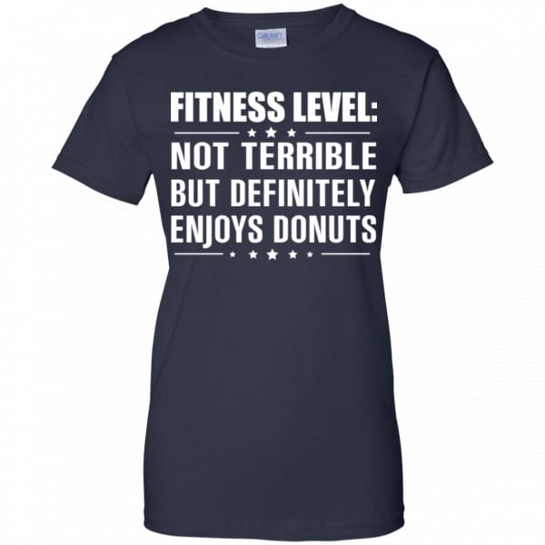 Fitness Level: Not Terrible But Definitely Enjoys Donuts Shirt, Hoodie ...