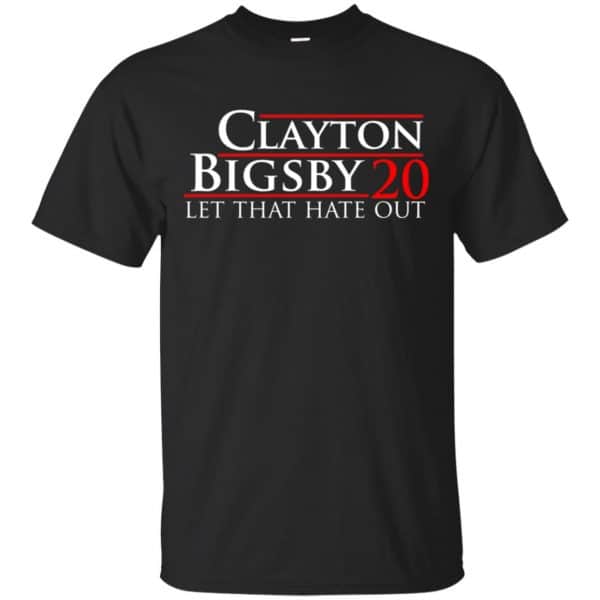 Clayton Bigsby 2020 Let That Hate Out Shirt, Hoodie, Tank Apparel 3