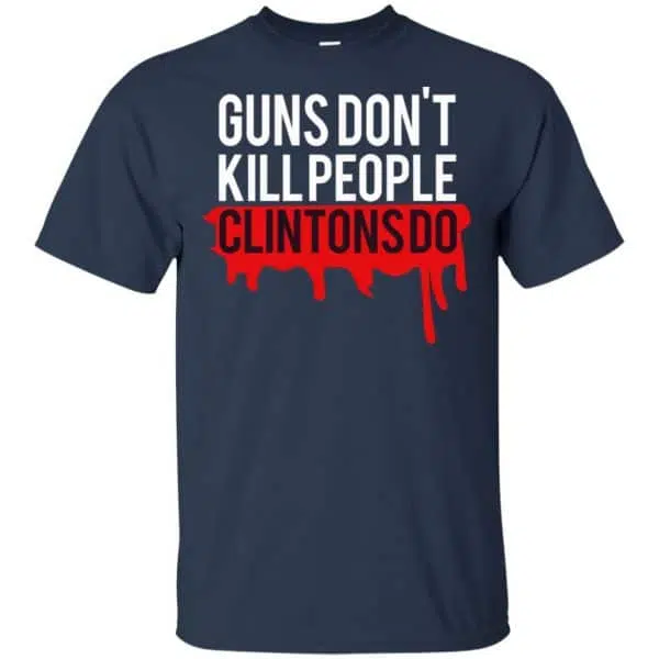 Guns Don't Kill People Clintons Do Shirt, Hoodie, Tank 6