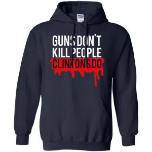 Guns Don't Kill People Clintons Do Shirt, Hoodie, Tank 19