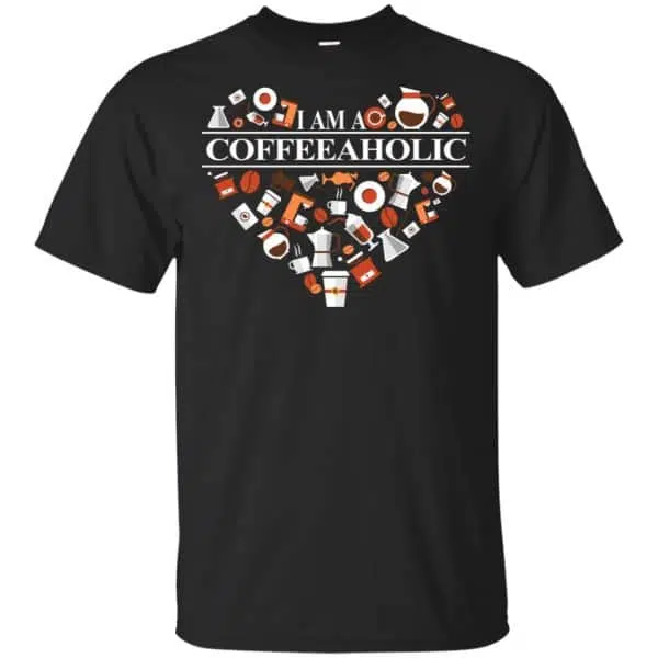 I Am A Coffeeaholic T-Shirts, Hoodie, Tank 3