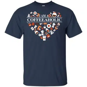 I Am A Coffeeaholic T-Shirts, Hoodie, Tank 17
