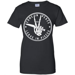 Come In Peace Leave In Pieces Shirt, Hoodie, Tank 22 Come In Peace Leave In Pieces Shirt, Hoodie, Tank 22