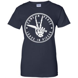 Come In Peace Leave In Pieces Shirt, Hoodie, Tank 24 Come In Peace Leave In Pieces Shirt, Hoodie, Tank 24