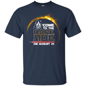 Total Solar Eclipse 2017 - Come To The Dark Side On August 21 Shirt, Hoodie, Tank 17