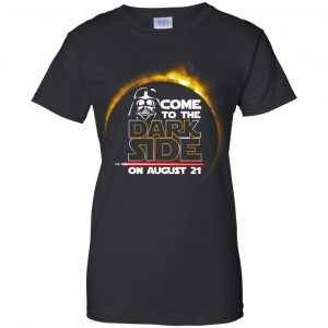 Total Solar Eclipse 2017 - Come To The Dark Side On August 21 Shirt, Hoodie, Tank 22