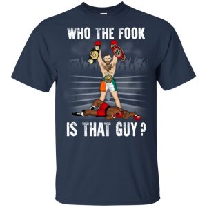 Who The Fook Is That Guy? - Conor McGregor Shirt, Hoodie, Tank 9