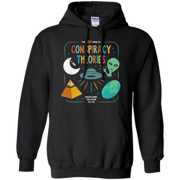 The Big Book Of Conspiracy Theories Everything You Know Is A Lie T-Shirts, Hoodie, Tank Apparel 7