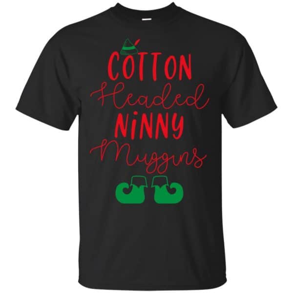 Elf: Cotton Headed Ninny Muggins Christmas Shirt, Hoodie, Tank 3