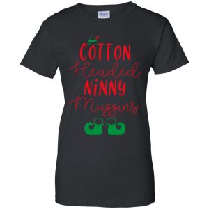 Elf: Cotton Headed Ninny Muggins Christmas Shirt, Hoodie, Tank 22