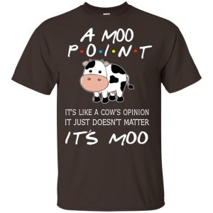 A Moo Point It’s Moo – Friends Shirt, Hoodie, Tank Apparel 2
