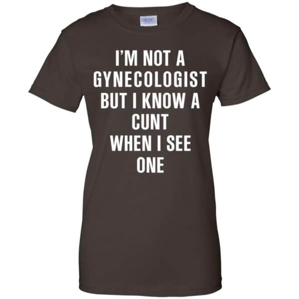 I’m Not A Gynecologist But I Know A Cunt When I See One Shirt, Hoodie, Tank Apparel 12