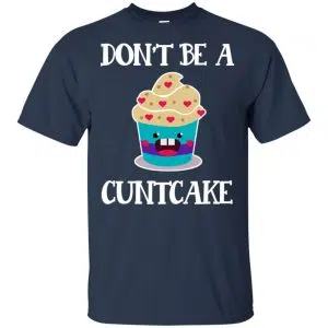 Don't Be A Cuntcake Shirt, Hoodie, Tank 17